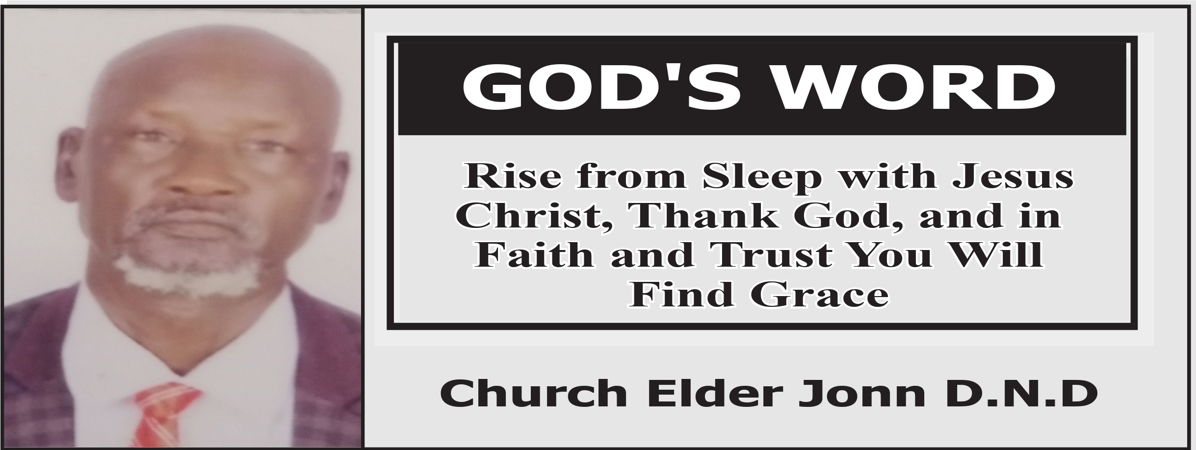 Rise from sleep with Jesus Christ, thank God, and in faith and trust you will find grace. 