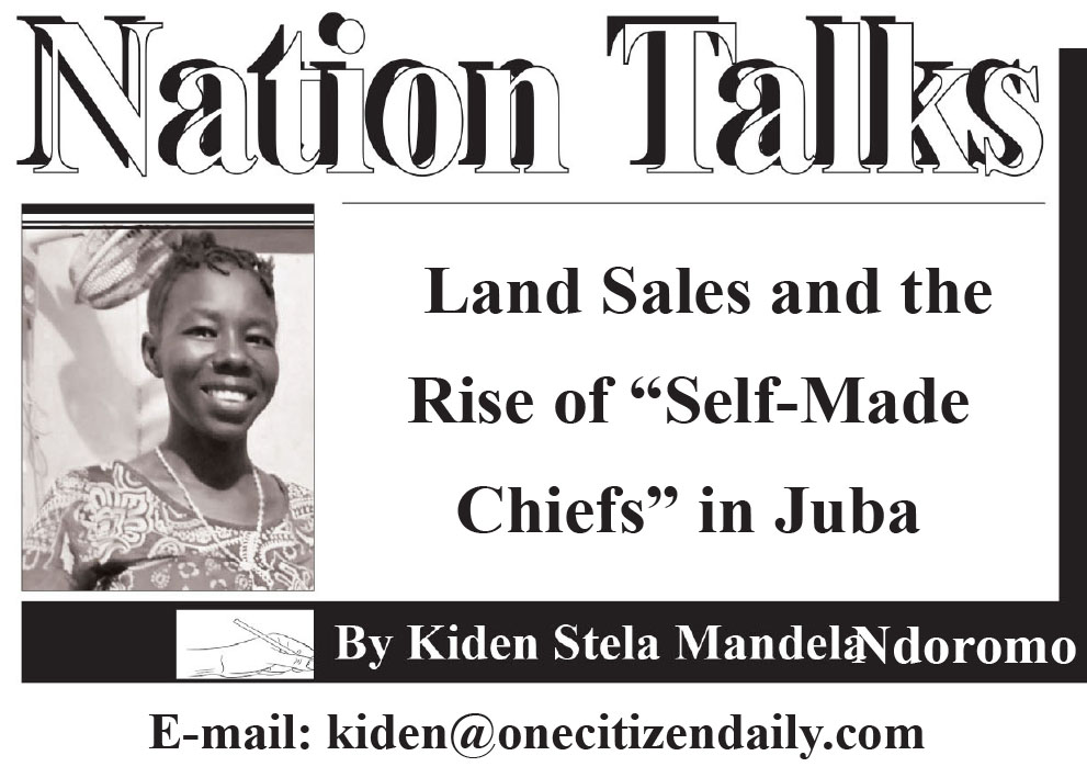 Land Sales and the Rise of “Self-Made Chiefs” in Juba