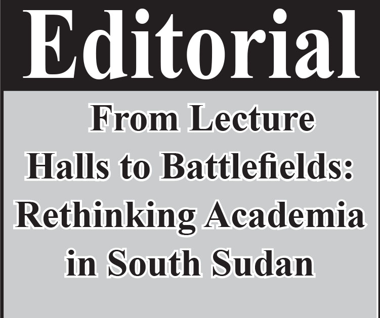 From Lecture Halls to Battlefields: Rethinking Academia in South Sudan