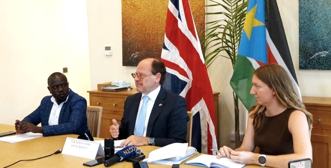 UK Ambassador calls for inclusive dialogue, credible elections in South Sudan